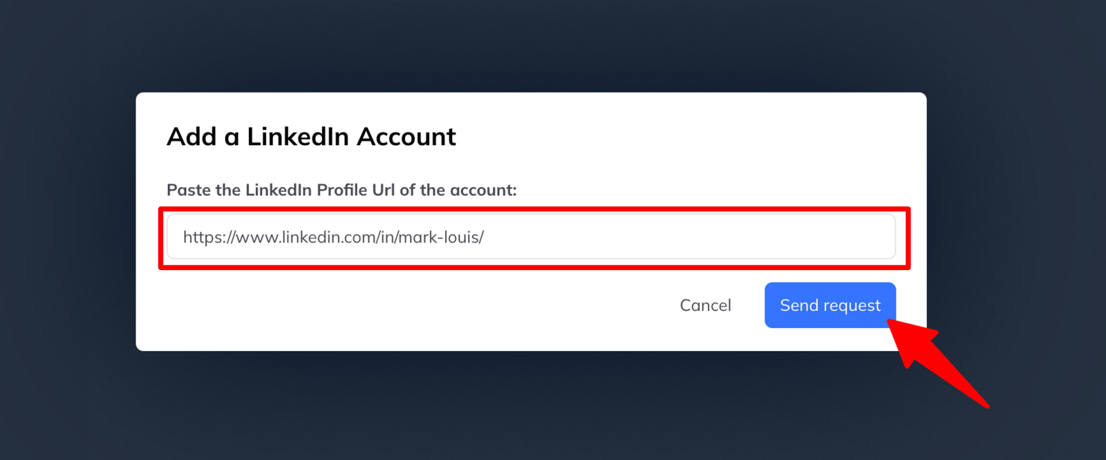 A dialog asking for the LinkedIn profile URL of the account to manage, with a Send request button.