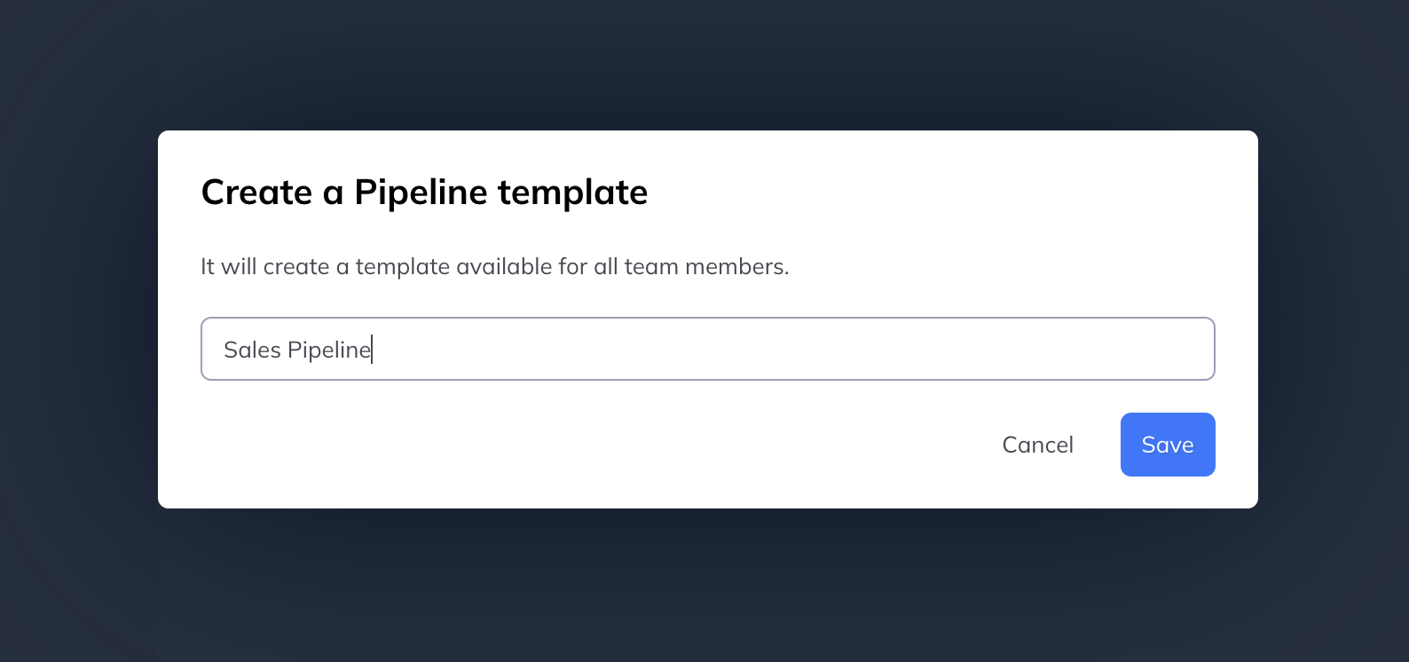 A dialog headed Create a Pipeline template, explaining it will be available to all team members, with a name field.